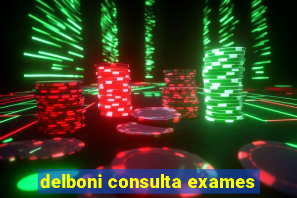 delboni consulta exames